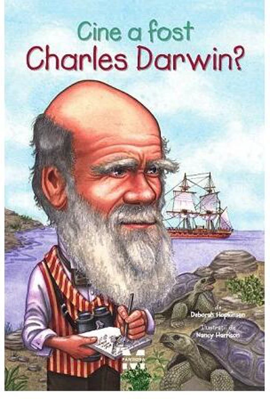 Cine a fost Charles Darwin? - Paperback brosat - Deborah Hopkinson - Pandora M