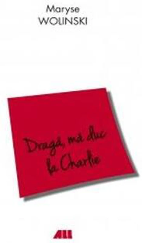 Dragă, mă duc la Charlie - Paperback brosat - Maryse Wolinski - All