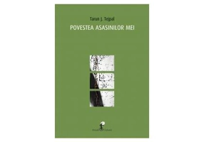 Povestea asasinilor mei - Paperback brosat - Tarun J. Tejpal - All