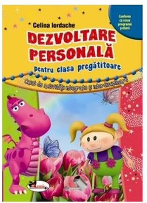 Dezvoltare personală pentru clasa pregătitoare. Caiet de activități integrate și interdisciplinare - Paperback brosat - Celina Iordache - Aramis