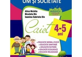 Domeniul Om și societate. Caiet pentru 4-5 ani - Paperback brosat - Alice Nichita, Nicoleta Din, Iasmina Gabriela Din - Aramis