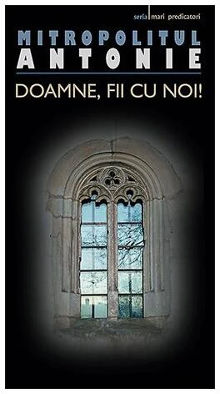 Doamne, fii cu noi! - Paperback brosat - Mitropolitul Antonie de Suroj - Sophia