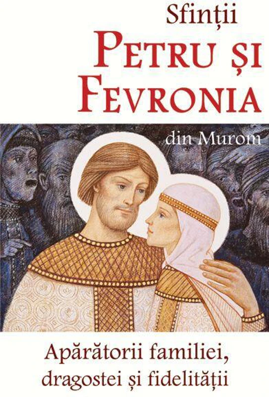 Sfinții Petru și Fevronia din Murom - Paperback brosat - *** - Ortodoxia