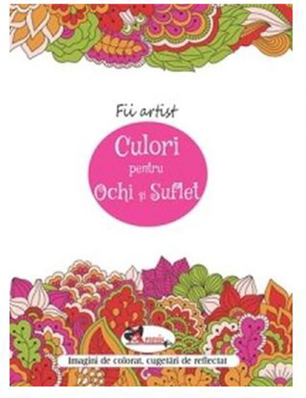 Fii artist! Culori pentru ochi și suflet - Paperback brosat - *** - Aramis