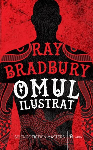 Omul ilustrat - Hardcover - Ray Bradbury - Paladin