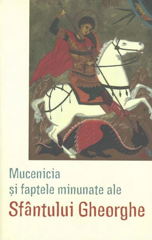 Mucenicia și faptele minunate ale Sfântului Gheorghe - Paperback brosat - Lidia Rus - Sophia