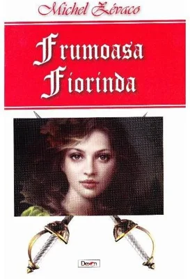 Frumoasa Fiorinda - Paperback brosat - Michel Zévaco - Dexon