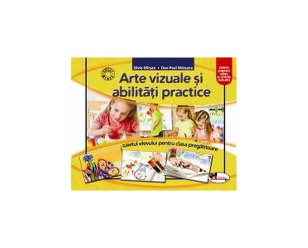 Arte vizuale și abilități practice. Caietul elevului pentru clasa pregătitoare - Paperback - Silvia Mîrşan, Dan Paul Mârşanu - Aramis