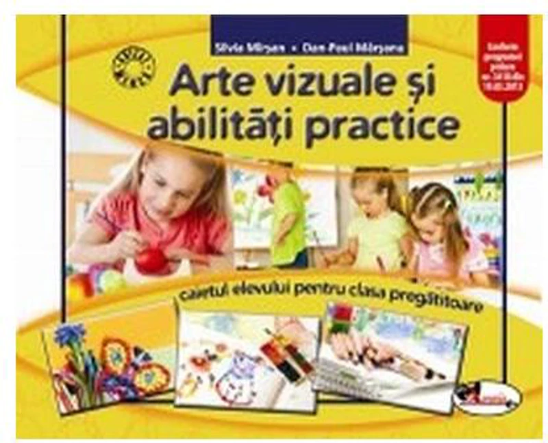 Arte vizuale și abilități practice. Caietul elevului pentru clasa pregătitoare - Paperback - Silvia Mîrşan, Dan Paul Mârşanu - Aramis