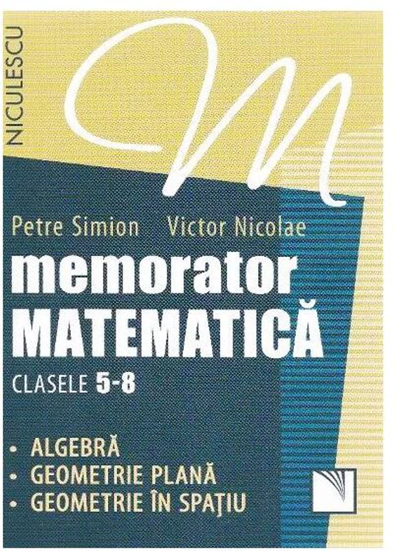 Memorator Matematică Clasele 5-8 - Paperback brosat - Petre Simion, Victor Nicolae - Niculescu