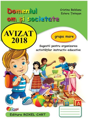 Domeniul Om și societate. Grupa mare - Paperback brosat - Cristina Beldianu, Estera Ținteșan - Roxel Cart