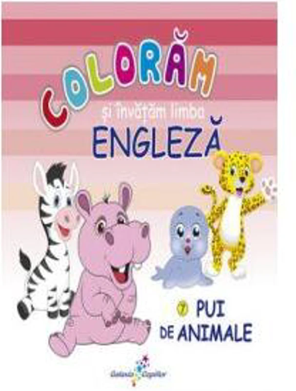 Colorăm şi învăţăm limba engleză. Nr.7. Pui de animale - Paperback - Roxana Geantă - Galaxia Copiilor