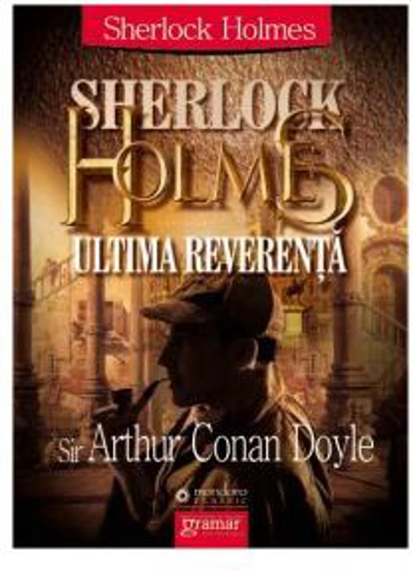 Ultima reverență - Paperback brosat - Sir Arthur Conan Doyle - Mondoro