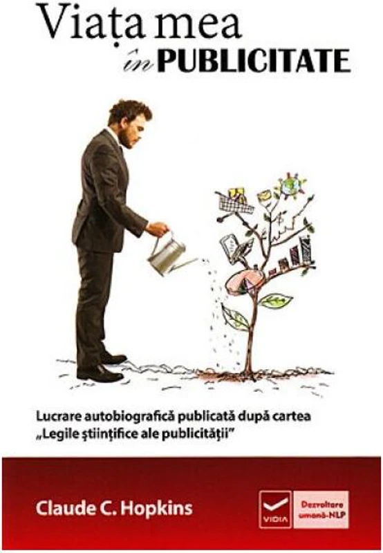 Viaţa mea în publicitate - Paperback brosat - Claude C. Hopkins - Vidia