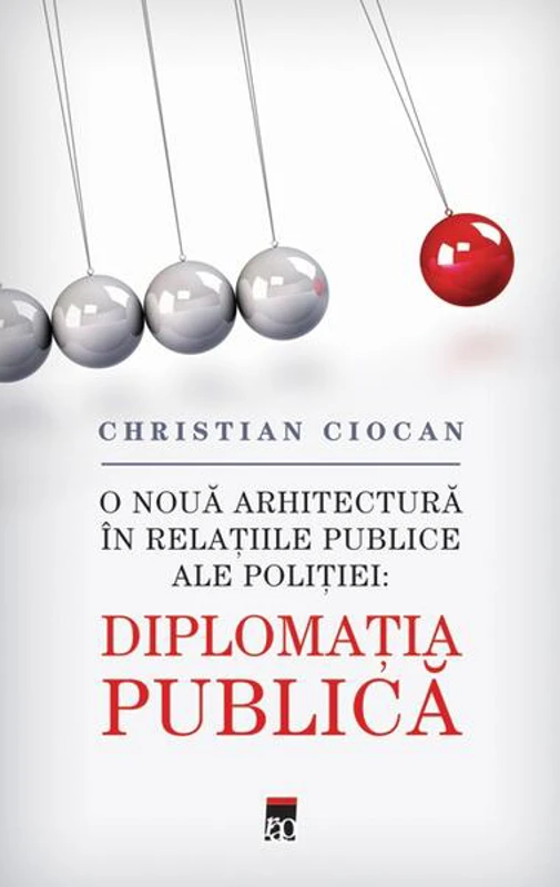 Diplomaţia Publica. O nouă arhitectură în relațiile publice ale poliției - Paperback brosat - Christian Ciocan - RAO