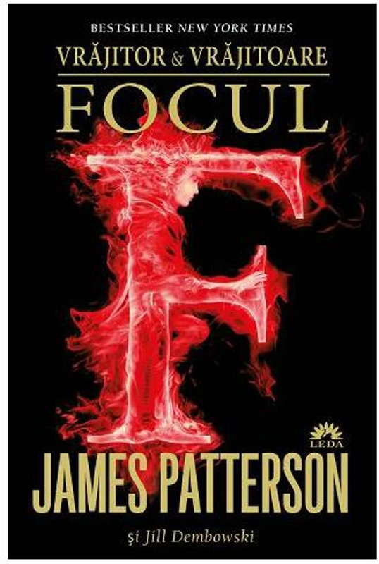 Focul (Vol. 3) - Hardcover - James Patterson, Jill Dembowski - Leda