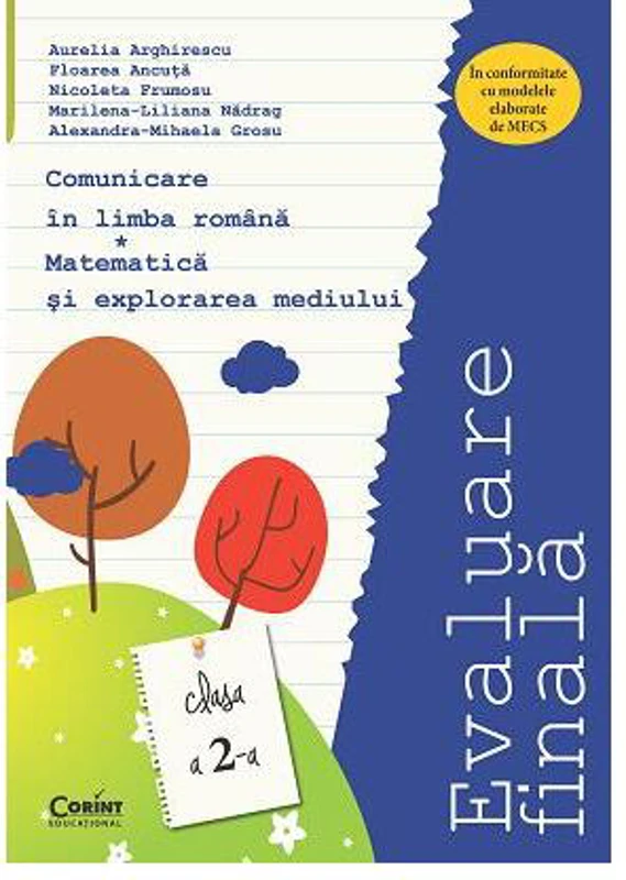 Evaluare finală Clasa a II-a. Comunicare în limba română și Matematică și explorarea mediului (Arghirescu) - Paperback brosat - Aurelia Arghirescu, Floarea Ancuţă, Nicoleta Frumosu, Marilena Liliana Nădrag, Alexandra-Mihaela Grosu - Corint