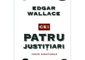 Cei patru justițiari. Toate aventurile - Hardcover - Edgar Wallace - Crime Scene Press