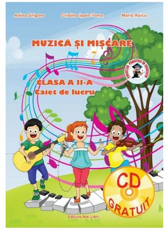 Muzică și mișcare - Paperback brosat - Adina Grigore, Cristina Ipate-Toma, Maria Raicu - Ars Libri