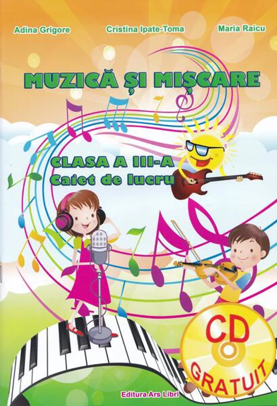 Muzică și mișcare. Caiet de lucru. Clasa a III-a. - Paperback brosat - Adina Grigore - Ars Libri