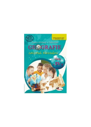 Geografie. Caietul elevului pentru clasa a IV-a - Paperback brosat - Cleopatra Mihăilescu, Tudora Piţilă - Aramis