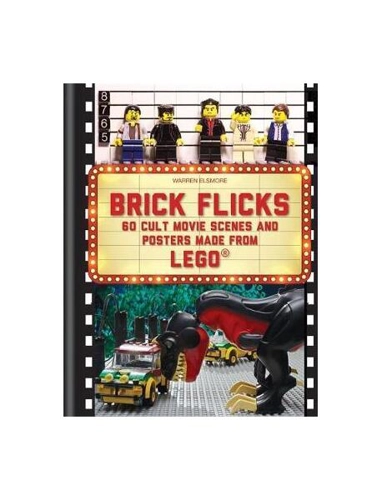 Brick Flicks : 60 Cult Movie Scenes & Posters Made from Lego - Paperback brosat - Warren Elsmore - Octopus Publishing Group