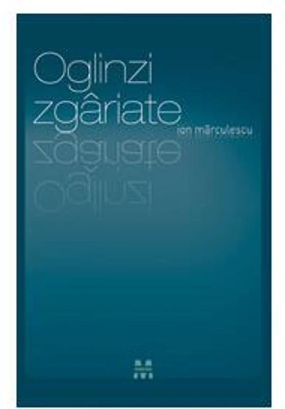 Oglinzi Zgâriate - Paperback brosat - Ion Mărculescu - Pandora M
