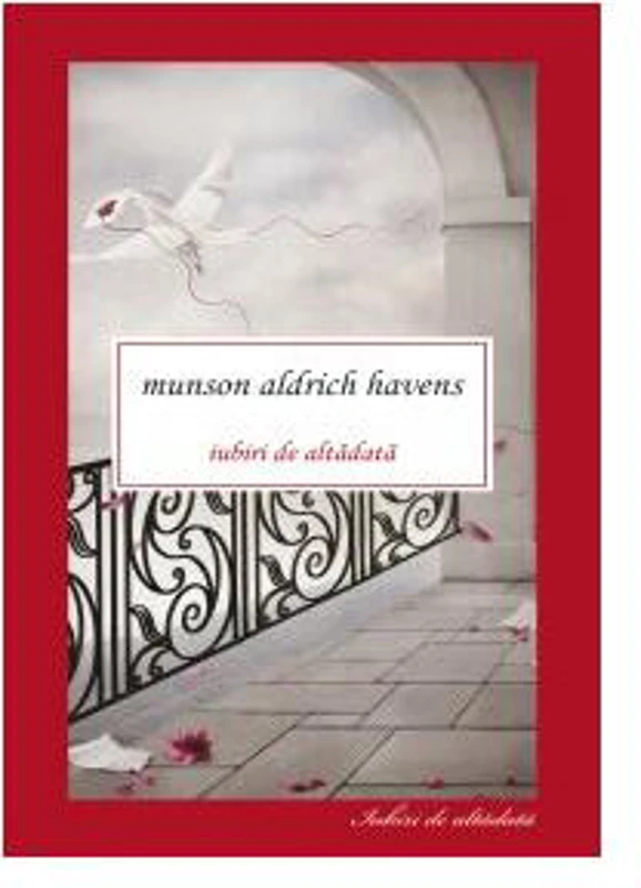 Iubiri de altădată - Paperback brosat - Munson Aldrich Havens - Allfa