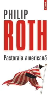 Pastorala americană - Paperback brosat - Philip Roth - Polirom