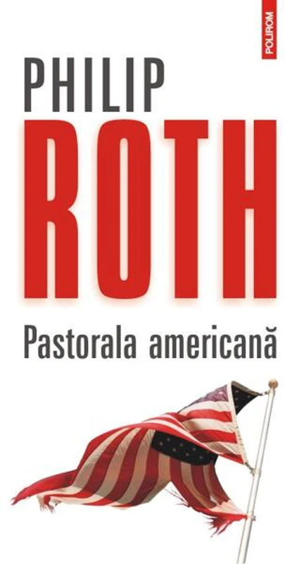 Pastorala americană - Paperback brosat - Philip Roth - Polirom