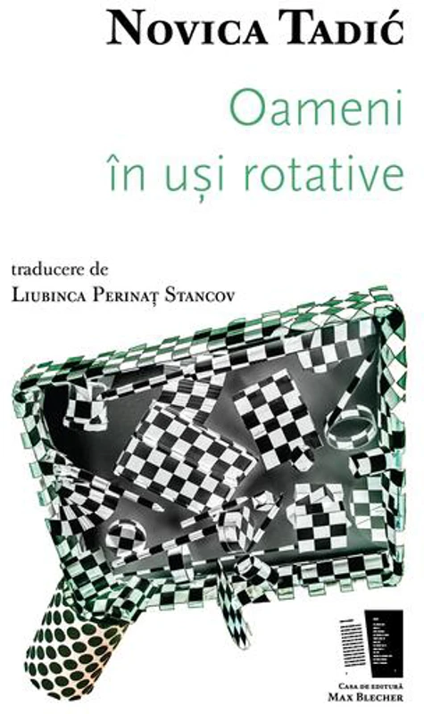 Oameni în uşi rotative - Paperback brosat - Novica Tadić - Casa de editură Max Blecher