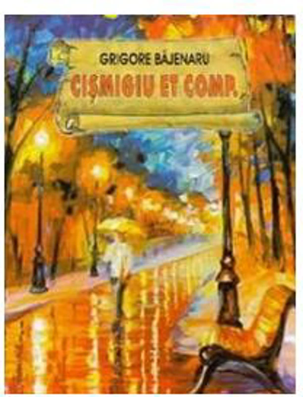 Cişmigiu et Comp. - Paperback brosat - Grigore Băjenaru - Ştefan