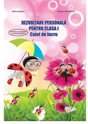 Dezvoltare personală. Clasa I. Caiet de lucru - Paperback brosat - Adina Grigore - Ars Libri