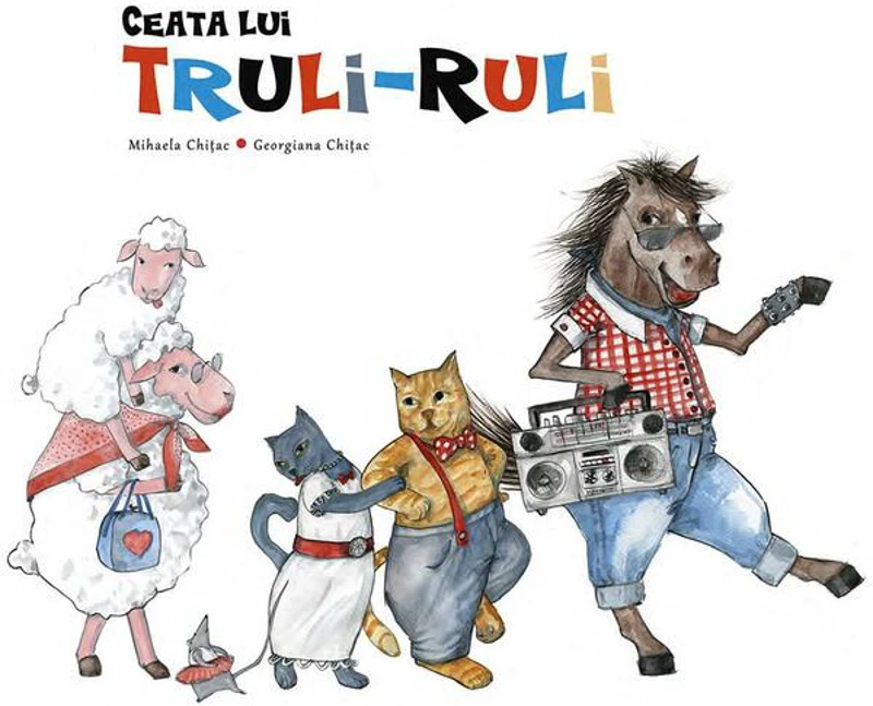 Ceata lui Truli-Ruli - Paperback - Mihaela Chiţac - Galaxia Copiilor