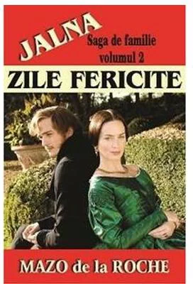 Jalna. Saga de familie. Zile fericite (vol. 2) - Paperback brosat - Mazo de la Roche - Lider