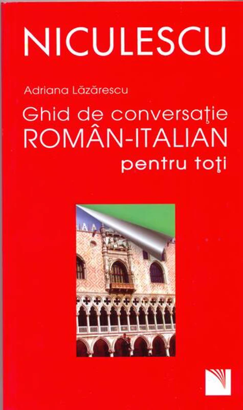 Ghid de conversaţie român-italian pentru toţi - Paperback brosat - Adriana Lăzărescu - Niculescu