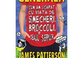 Cum am scăpat cu viaţă de şmecheri, broccoli şi dealul şerpilor (Vol. 4) - Hardcover - James Patterson, Chris  Tebbetts - Corint Junior