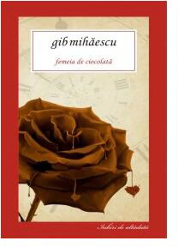 Femeia de ciocolată - Paperback - Gib I. Mihăescu - Allfa