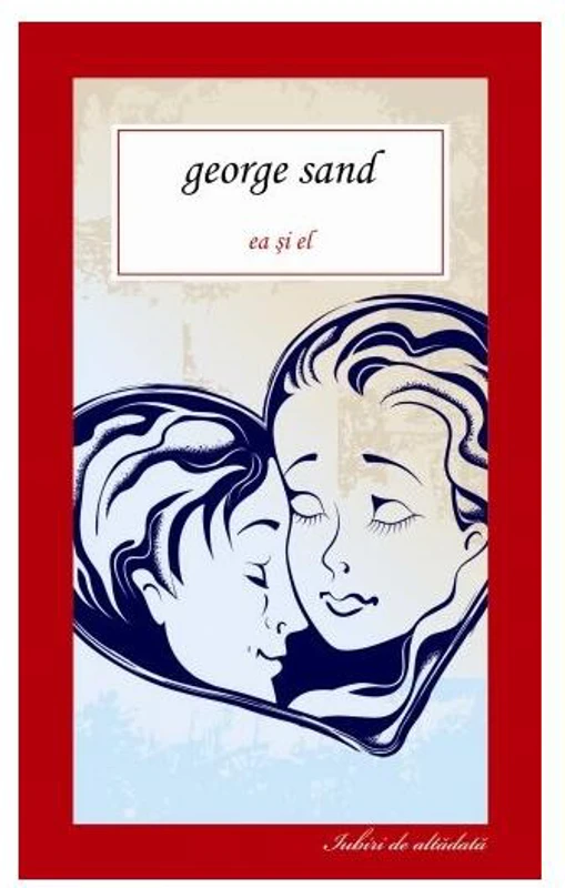Ea şi el - Paperback - George Sand - Allfa