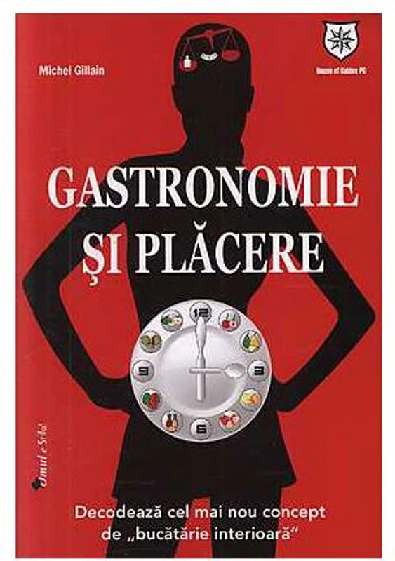Gastronomie şi plăcere - Paperback brosat - Michele Gillain - House of Guides
