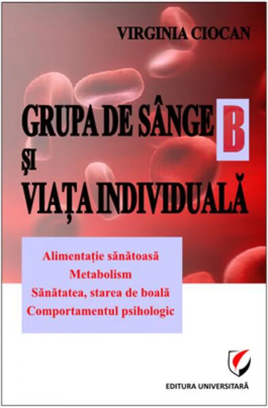 Grupa de sânge B şi viaţa individuală - Paperback brosat - Virginia Ciocan - Universitară