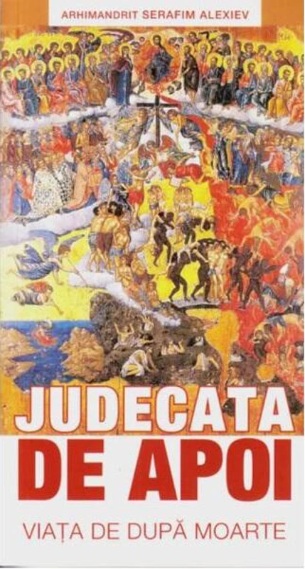 Judecata de apoi. Viaţa de după moarte - Paperback brosat - arhim. Serafim Alexiev - Sophia