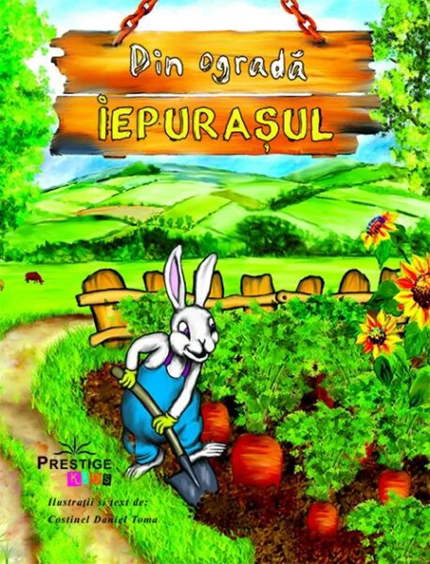 Din ogradă. Iepurașul - Hardcover - Costinel Daniel Toma - Prestige