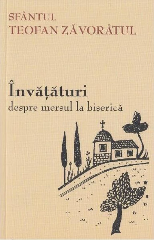 Învăţături despre mersul la biserică - Paperback brosat - Sf. Teofan Zăvorâtul - Sophia