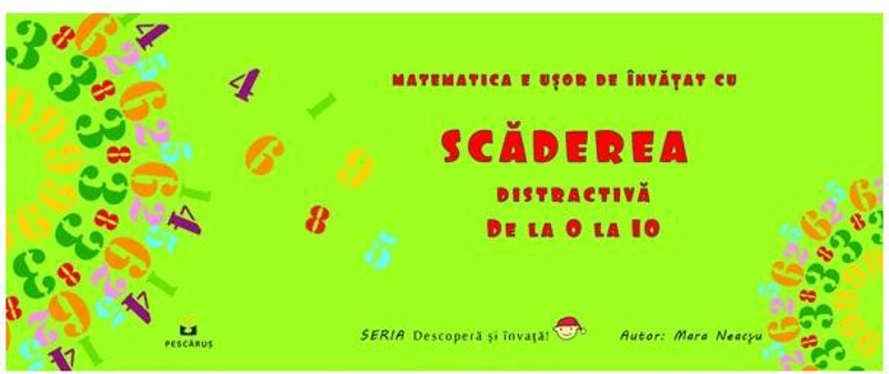 Scăderea distractivă de la 0 la 10 - Paperback - Mara Neacșu - Pescăruș