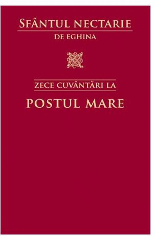 Zece cuvântări la Postul Mare - Paperback brosat - Sfântul Nectarie din Eghina - Sophia