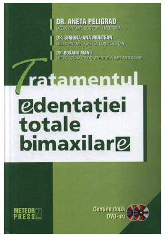 Tratamentul edentaţiei totale bimaxilare - Hardcover - Dr. Aneta Peligrad, Dr. Roxana Manu, Dr. Simona-Ana Muntean - Meteor Press
