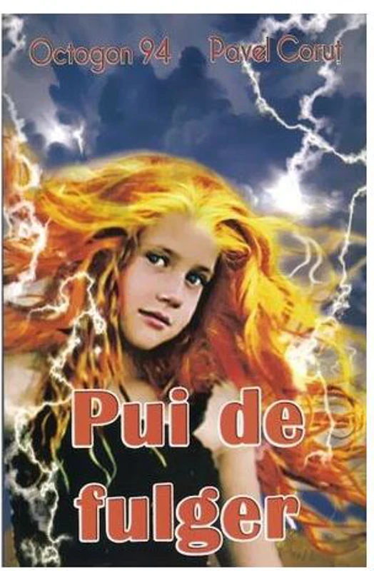 Pui de fulger - Paperback brosat - Pavel Coruț - Editura Pavel Coruţ