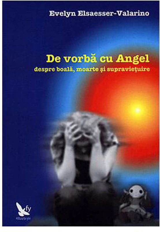 De vorbă cu Angel - Paperback - Evelyn Elsaesse-Valarino - For You
