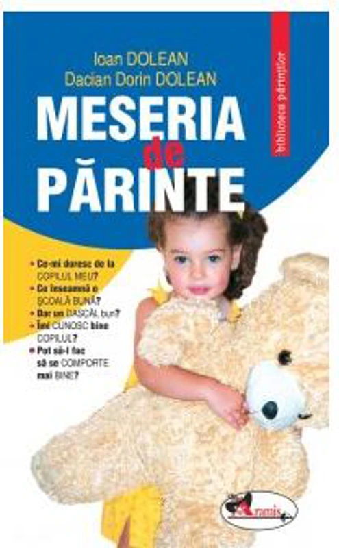Meseria de părinte - Paperback - Dorian Dacian Dolean, Ioan Dolean - Aramis